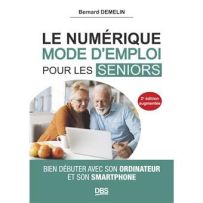 Couverture du livre "Le numérique mode d’emploi pour les seniors" par Bernard Demelin aux éditions De Boeck Supérieur (DBS). On y voit un couple de seniors souriants devant un ordinateur portable. Mention "2e édition augmentée" pour ordinateur et smartpho