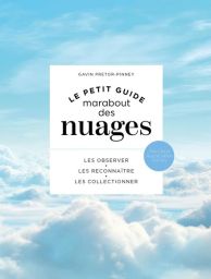 Face avant de la couverture du livre "Le petit guide marabout des nuages" de Gavin Pretor-Pinney. La couverture présente un fond de ciel bleu parsemé de nuages blancs moutonneux. Un grand encadré blanc central affiche le titre et les trois verbes d'action