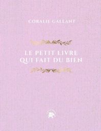 Couverture du "Petit livre qui fait du bien : 252 messages pour illuminer votre année" aux éditions Hachette Pratique. L'illustration à l'encre et aquarelle montre une femme rayonnante s'envolant dans un ciel bleu turquoise et or rempli de cœurs, d'étoile