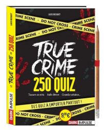Couverture noire du livre "Le true crime en 250 quiz" de Lucie Becquet. Le visuel, barré par des rubans jaunes de scène de crime, affiche des empreintes sanglantes et un crayon.