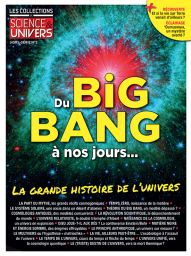 Du Big-Bang à nos jours, la grande histoire de l'univers - Les collections de Science et Univers hors-série n°2