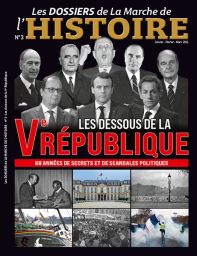 Les dessous de la Ve république - Les Dossiers de La Marche de l'Histoire 