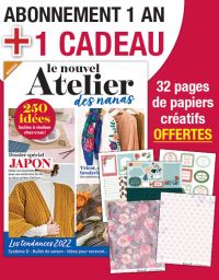 Abonnement 1 AN au magazine L'Atelier des Nanas + EN CADEAU 32 pages de papiers créatifs Diverti Editions