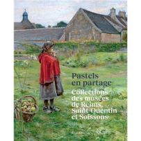 Couverture du livre Pastels en partage, présentant une scène peinte au pastel issue des collections des musées de Reims, Saint-Quentin et Soissons, illustrant la richesse artistique du pastel.
