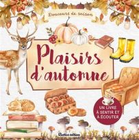 Plaisirs d'automne : Un livre à sentir et à écouter