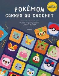 Première de couverture du livre "Pokémon Carrés au crochet" d'Ira Rott, publié aux Éditions Eyrolles. Sur un fond bleu sombre, le titre se détache en grandes lettres blanches, accompagné en haut à droite du macaron jaune "Produit 100% officiel Pokémon". 