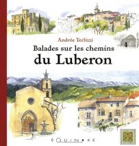Balades sur les chemins du Lubéron - Andrée Terlizzi - Equinoxe - Achat livre sur Divertistore
