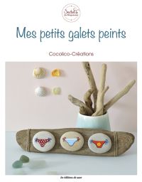 Mes petits galets peints - Cocolico Créations - Editions de Saxe - Achat livre sur Divertistore