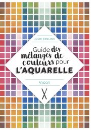 Guide des mélanges à l'aquarelle - Julie Collins - Vigot Editions - Achat livre sur Divertistore