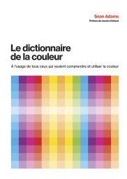 Le dictionnaire de la couleur - A l'usage de tous ceux qui veulent comprendre et utiliser la couleur - Sean Adams - Pyramyd Editions - Achat livre sur Divertistore