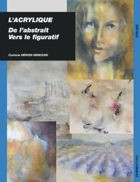 L'Acrylique - De l'abstrait vers le figuratif - Corinne Heron-Mimouni- Ulisséditions - Achat livre sur Divertistore