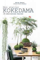 Mon atelier Kokedama - 25 réalisations faciles - Adrien Benard - Marie-Pierre Baudoin - Rustica Editions - Achat livre sur Divertistore