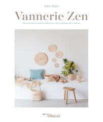 Vannerie Zen - Sylvie Bégot - Editions Eyrolles - Achat livre sur Divertistore