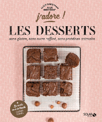 Les desserts sans gluten, sans protéines animales, sans sucre raffiné - Alice Greetham et Julie Bienvenot - Solar Editions - Divertistore