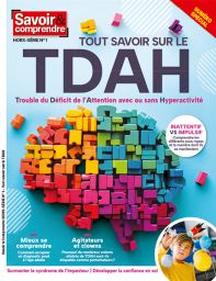 Savoir & comprendre hors-série n°1 : Tout savoir sur le TDAH