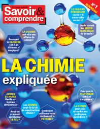 Savoir & comprendre n°1 : La chimie expliquée