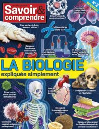 Savoir & comprendre hors-série n°2 : Biologie expliquée simplement
