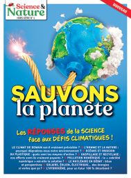 Sauvons la planète ! Science et Nature hors-série n°1