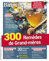 Le guide parfait de la santé au naturel avec plus de 300 remèdes dits "de grand-mère" que l'on est bien content de découvrir ! Achat magazine sur Divertistore