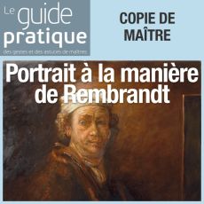 Un portrait classique à la manière de Rembrandt - Guide Pratique Numérique