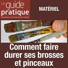 Comment faire durer ses brosses et pinceaux ? Guide Pratique Numérique