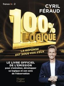Première de couverture du livre "100 % logique". Le visuel reprend l'esthétique de l'émission de France 2 avec un imposant titre "100 %" en grandes lettres d'or 3D sur un fond noir de plateau télé illuminé. Les mentions "La réponse est sous vos yeux" et "