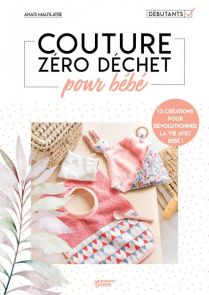Couture zéro déchet pour bébé - Anaïs Malfilatre