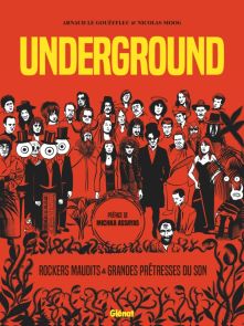 BD Underground - Rockers maudits & Grandes prêtresses du son - Arnaud Le Gouëfflec, Nicolas Moog, Michka Assayas (Préfacier)