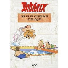 Astérix - Les us et coutumes expliqués - Bernard-Pierre Molin
