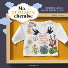 Ma première chemise - Souvenir de naissance à coudre, à broder, à orner - Valérie Lejeune