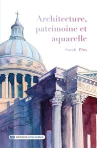 Architecture, Patrimoine et Aquarelle - Sarah Piro