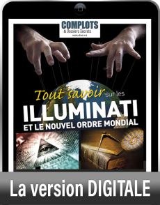 Tout savoir sur les Illuminati et le nouvel ordre mondial - Version Digitale