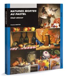 Natures mortes au pastel - Clair-obscur