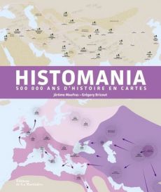 Histomania - 500 000 ans d'histoire en cartes - 9791040119227