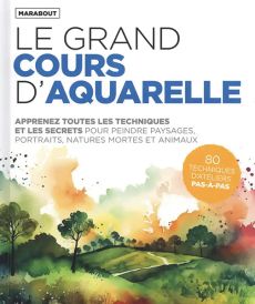 Le grand cours d'aquarelle par Grahame Booth et Alisa Adamsone 9782501190671
