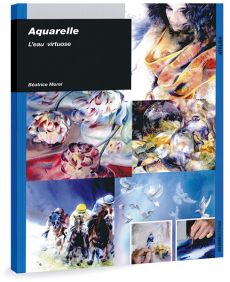 Aquarelle, l’eau Virtuose - Par Béatrice Morel