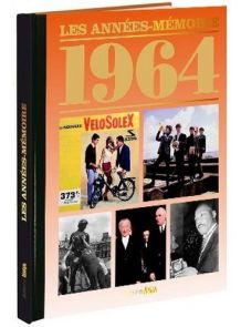 1964 - Les années mémoire - Editions Notre Temps - Achat livre sur Divertistore