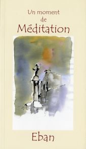 Un moment de méditation par Eban