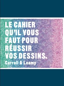 Le cahier qu'il vous faut pour réussir vos dessins