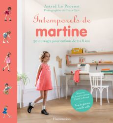 Intemporels de Martin 30 ouvrages pour enfants de 2 à 8 ans - Astrid Le Provost - Flammarion - Achat livre sur divertistore 9782081452039