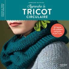 Livre Apprendre le tricot circulaire - 14 leçons et 8 créations expliquées en pas à pas 9782317021008