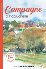 Livre Campagne à l'aquarelle de Isabelle Issaverdens - 9782737383502 avec les réalisation pas à pas incluses