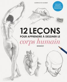 livre 12 leçons pour apprendre à dessiner le corps humain Marabout 9782501117364