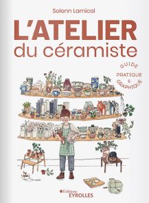 L’atelier du céramiste - Guide pratique et graphique 9782416006401