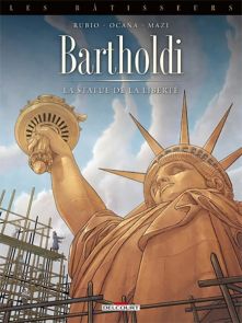Les Bâtisseurs T02 - Bartholdi - La Statue de la Liberté - Éditions Delcourt