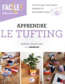 Apprendre le tufting - Avec une planche incluse Livre DIY tissage fils de laine 9782814106666