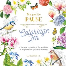 Ma Petite Pause Coloriage Zen - 1 livre de conseils et de modèles et 72 planches prêtes à colorier - 9782035953674 - Larousse - livre en vente sur divertistore