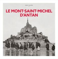 Le Mont-Saint-Michel d'antan - Henry Decaëns - Achat Livre sur divertieditions.com 9782357208292