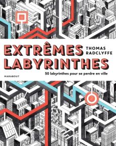 Extrêmes labyrinthes - 50 labyrinthes pour se perdre en ville - Achat Livre sur divertistore.com 9782501145480