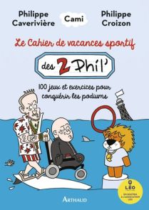 Le cahier de vacances sportif des 2 Phil' - 100 jeux et exercices pour conquérir les podiums - Cami, Philippe Caverivière, Philippe Croizon - 9782080447432 - livre ene vente sur divertistore.com